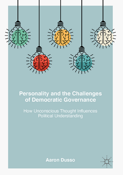 Personality and the Challenges of Democratic Governance - Aaron Dusso