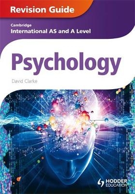 Cambridge International AS and A Level Psychology Revision Guide - David Clarke