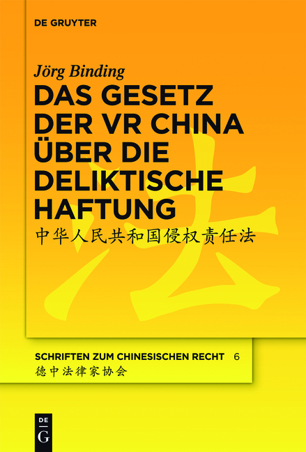 Das Gesetz der VR China &uuml;ber die deliktische Haftung - J&ouml;rg Binding
