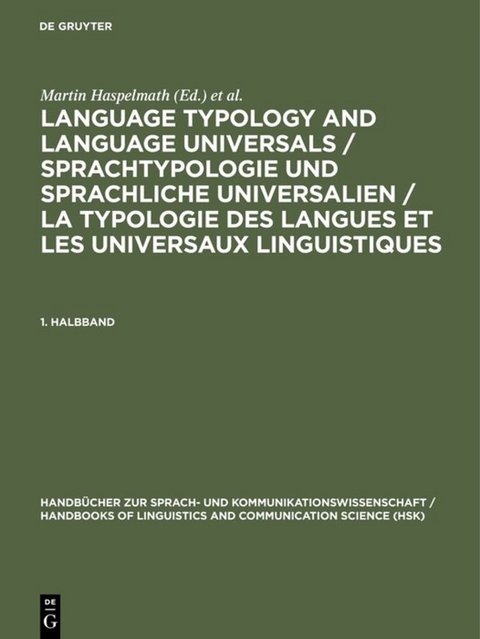 Language Typology and Language Universals / Sprachtypologie und sprachliche Universalien / La typologie des langues et les universaux linguistiques. 1. Halbband - 