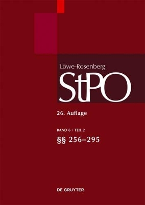 L&ouml;we/Rosenberg. Die Strafproze&szlig;ordnung und das Gerichtsverfassungsgesetz / &sect;&sect; 256-295