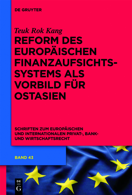 Reform des europ&auml;ischen Finanzaufsichtssystems als Vorbild f&uuml;r Ostasien - Teuk Rok Kang