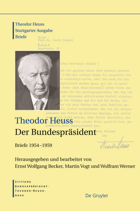 Theodor Heuss: Theodor Heuss. Briefe / Der Bundespr&auml;sident - Theodor Heuss