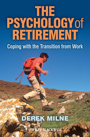 The Psychology of Retirement - Derek L. Milne