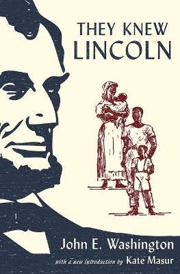 They Knew Lincoln - John E. Washington