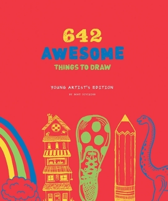 642 Awesome Things to Draw: Young Artist's Edition -  Root Division