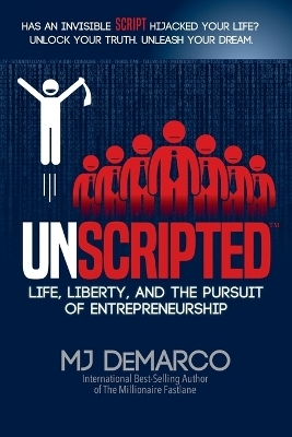 Unscripted - Mj DeMarco