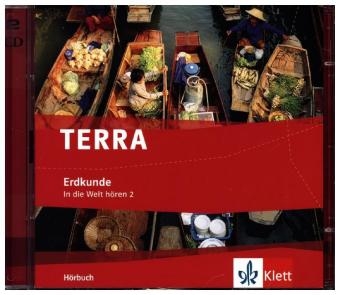 TERRA Erdkunde. In die Welt h&ouml;ren 2