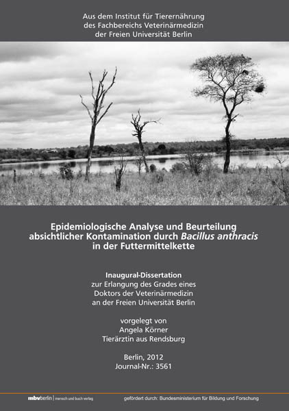 Epidemiologische Analyse und Beurteilung absichtlicher Kontamination durch Bacillus anthracis in der Futtermittelkette - Angela K&ouml;rner