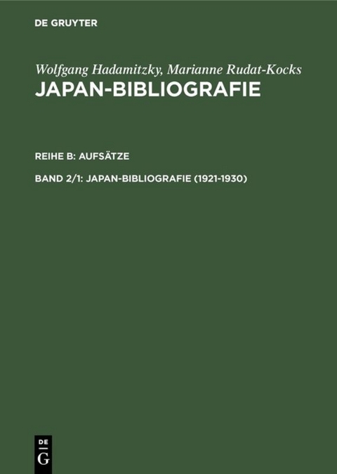 Wolfgang Hadamitzky; Marianne Rudat-Kocks: Japan-Bibliografie. Aufs&auml;tze / 1921-1930 - Wolfgang Hadamitzky, Marianne Rudat-Kocks