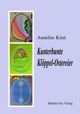 Kunterbunte Kl&ouml;ppel-Ostereier - Annelies Kirst
