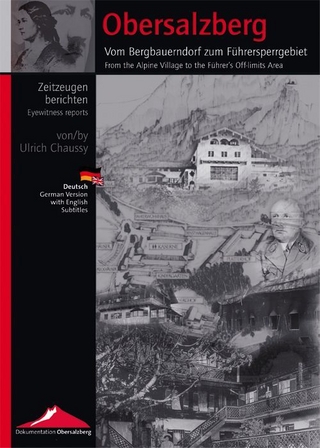 Obersalzberg. Vom Bergbauerndorf zum Führersperrgebiet / From an Alpine Village to the Führer's Off-limits Area