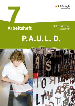 P.A.U.L. D. - Persönliches Arbeits- und Lesebuch Deutsch - Differenzierende Ausgabe für Realschulen und Gemeinschaftsschulen in Baden-Württemberg