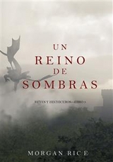 Un Reino de Sombras (Reyes y Hechiceros&mdash;Libro #5) - Morgan Rice