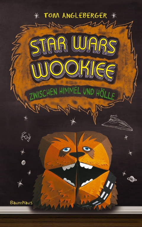 Star Wars Wookiee - Zwischen Himmel und H&ouml;lle - Tom Angleberger