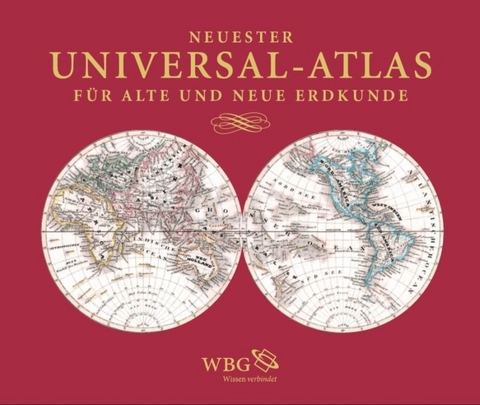 Neuester Universal-Atlas f&uuml;r Alte und Neue Erdkunde - 