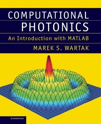Computational Photonics - Marek S. Wartak