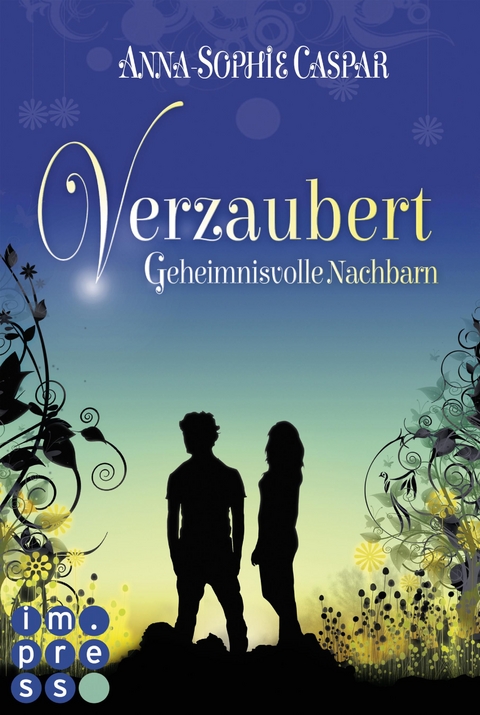 Verzaubert 1: Geheimnisvolle Nachbarn - Anna-Sophie Caspar