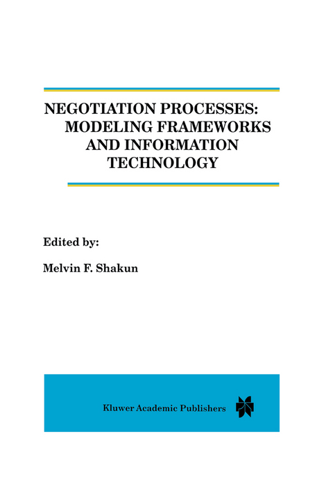 Negotiation Processes: Modeling Frameworks and Information Technology - 