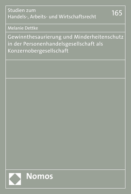 Gewinnthesaurierung und Minderheitenschutz in der Personenhandelsgesellschaft als Konzernobergesellschaft