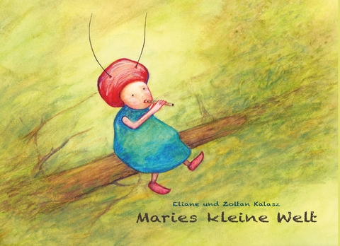 Maries kleine Welt - Eliane Kalasz, Zoltan Kalasz