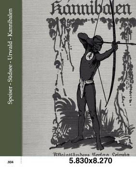 S&uuml;dsee &ndash; Urwald - Kannibalen - Felix Speiser