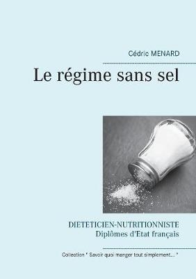 Le r&eacute;gime sans sel - C&eacute;dric Menard