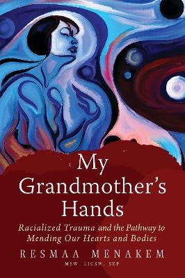 My Grandmother's Hands - Resmaa Menakem