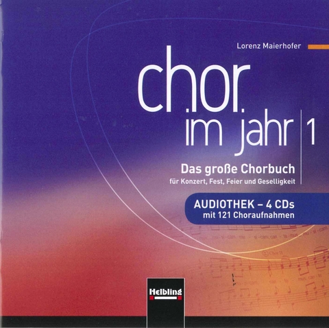 Chor im Jahr 1. Audiothek 4 CDs - Lorenz Maierhofer