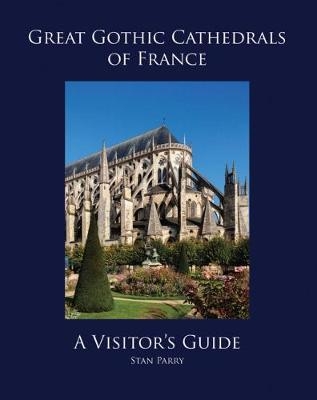 Great Gothic Cathedrals of France - Stan Parry