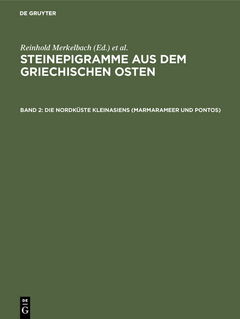 Steinepigramme aus dem griechischen Osten / Die Nordk&uuml;ste Kleinasiens (Marmarameer und Pontos) - Reinhold Merkelbach