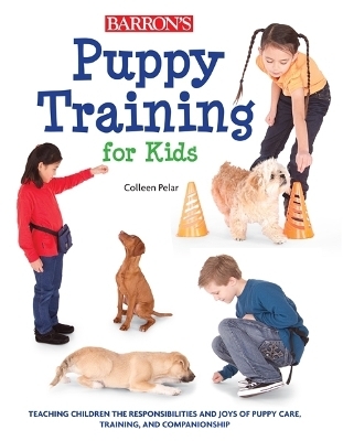 Puppy Training for Kids - Colleen Pelar