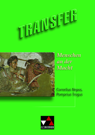 Transfer. Die Lateinlektüre / Menschen an der Macht