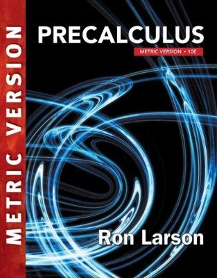 Precalculus, International Metric Edition - Ron Larson