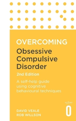 Overcoming Obsessive Compulsive Disorder, 2nd Edition - David Veale, Rob Willson