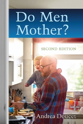 Do Men Mother? - Andrea Doucet
