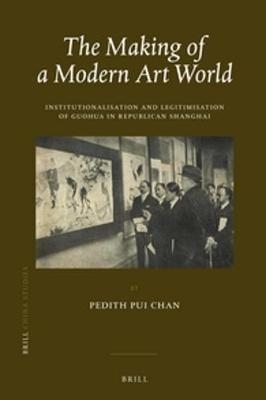 The Making of a Modern Art World - Pedith Pui CHAN