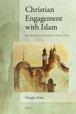 Christian Engagement with Islam - Douglas Pratt