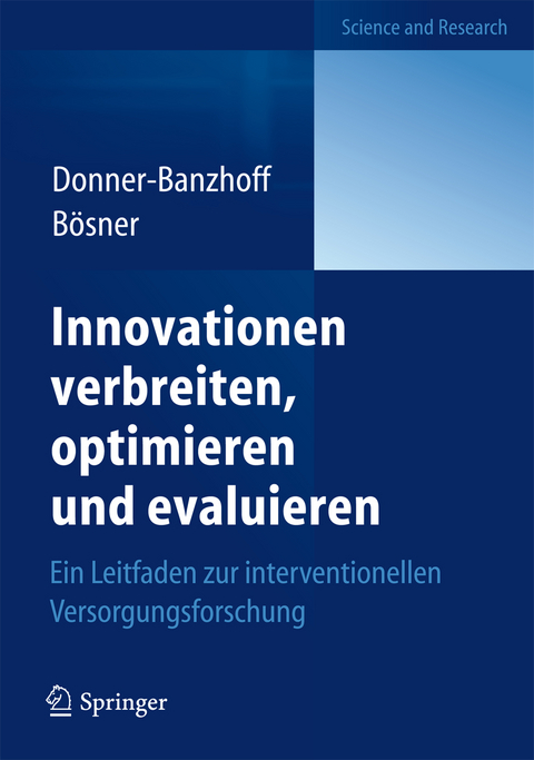 Innovationen verbreiten, optimieren und evaluieren - Norbert Donner-Banzhoff, Stefan B&ouml;sner