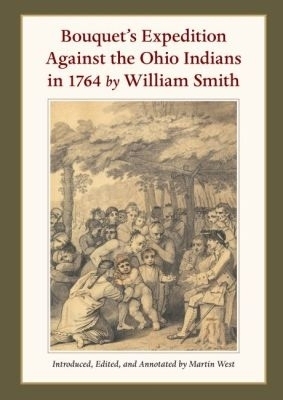 Bouquet's Expedition Against the Ohio Indians in 1764 by William Smith - 