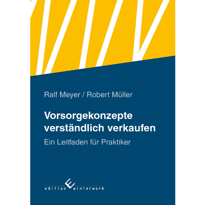 Vorsorgekonzepte verst&auml;ndlich verkaufen - Ralf Meyer, Robert M&uuml;ller