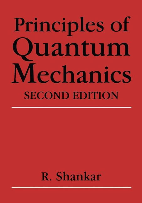 Principles of Quantum Mechanics - R. Shankar