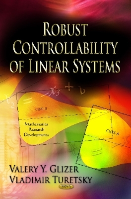 Robust Controllability of Linear Systems - Valery Y Glizer, Vladimir Turetsky