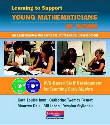Learning to Support Young Mathematicians at Work - Catherine Twomey Fosnot, Maarten Dolk, Kara IMM, William Jacob, Despina Stylianou