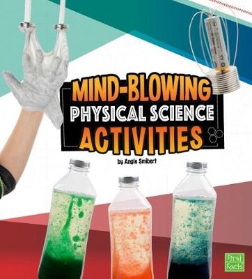 Mind-Blowing Physical Science Activities - Angie Smibert