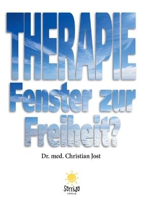 Therapie &ndash; Fenster zur Freiheit? - Dr. med. Christian Jost