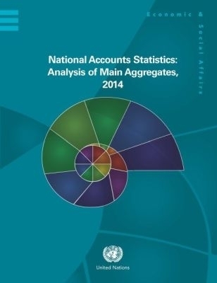 National Accounts Statistics: Analysis of Main Aggregates 2014 - United Nations Department of Economic and Social Affairs