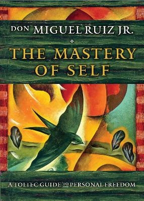 The Mastery of Self - Don Miguel Ruiz  Jr.