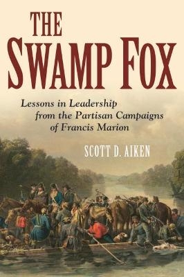 The Swamp Fox - Scott D. Aiken