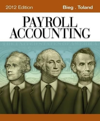 Payroll Accounting - Judith D. Toland, Bernard J. Bieg